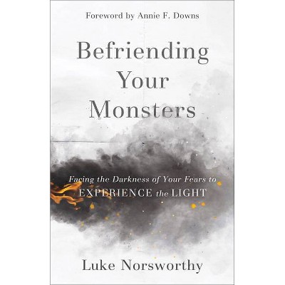 Befriending Your Monsters - by  Luke Norsworthy (Paperback)