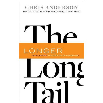 The Long Tail - by  Chris Anderson (Paperback)