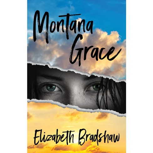 Montana Grace - by  Elizabeth Bradshaw (Paperback) - image 1 of 1