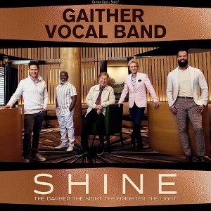 Gaither Vocal Band - Shine: The Darker The Night, The Brighter The Light (CD) - 1 of 1