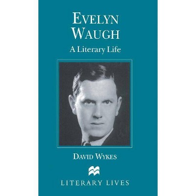 Evelyn Waugh - (Literary Lives) Annotated by  David Wykes (Hardcover)