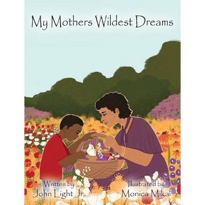 My Mothers Wildest Dreams - by  John A Light (Hardcover)