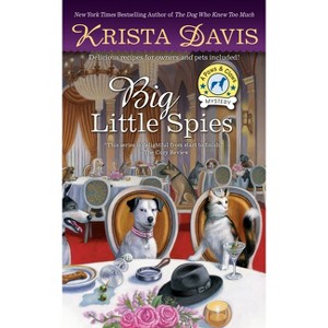 Big Little Spies - (Paws & Claws Mystery) by  Krista Davis (Paperback) - 1 of 1