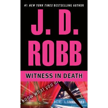 Witness in Death - (In Death) by  J D Robb (Paperback)