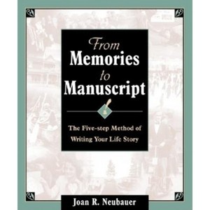 From Memories to Manuscript - by  Joan R Neubauer (Paperback) - 1 of 1