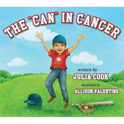 The Can in Cancer - by  Julia Cook (Paperback)