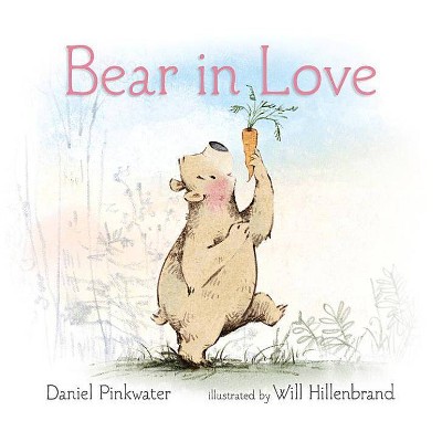 Bear in Love - by  Daniel Manus Pinkwater (Hardcover)