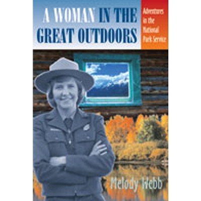 A Woman in the Great Outdoors - by  Melody Webb (Paperback)