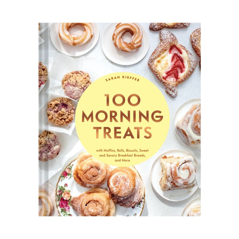 100 Morning Treats - by  Sarah Kieffer (Hardcover), 1 of 2