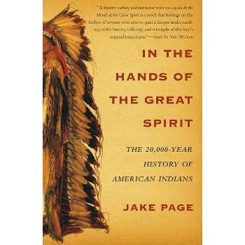 In the Hands of the Great Spirit - by  Jake Page (Paperback)