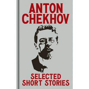 Anton Chekov's Selected Short Stories - (Arcturus Ornate Classics) by  Anton Chekhov (Hardcover) - 1 of 1