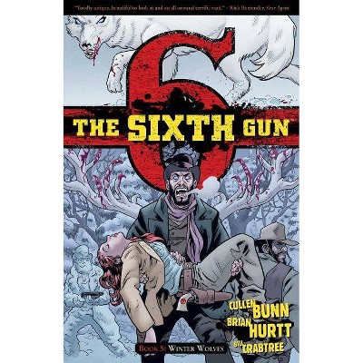 The Sixth Gun Vol. 5, 5 - by  Cullen Bunn (Paperback)