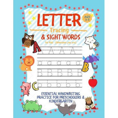 Letter Tracing and Sight Words for Kids (Wherever you are) - by  Learning Zone (Paperback)