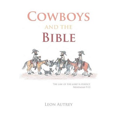 Cowboys and the Bible - by  Leon Autrey (Paperback)