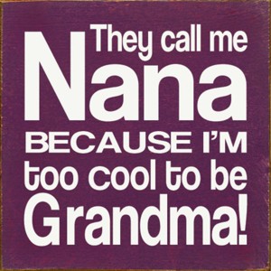 Slickblue Funny Nana Wood Sign, Too Cool to Be Grandma Quote, 7x7 Rustic Knotty Pine Plaque - 1 of 3