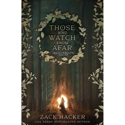 Those Who Watch From Afar - by  Zack Hacker (Paperback)