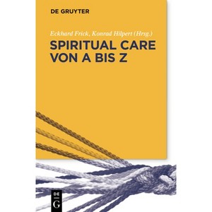 Spiritual Care Von a Bis Z - by  Eckhard Frick & Konrad Hilpert (Paperback) - 1 of 1