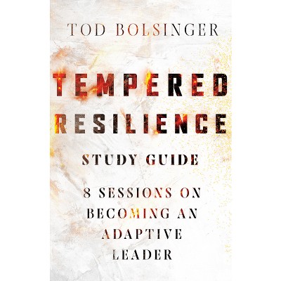 Tempered Resilience Study Guide - by  Tod Bolsinger (Paperback)