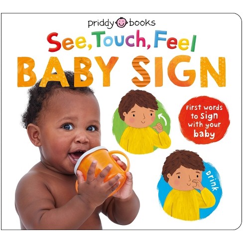 See Touch Feel Baby Sign - (see, Touch, Feel) By Roger Priddy & Priddy ...