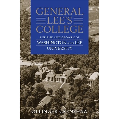 General Lee's College - by  Ollinger Crenshaw (Paperback)