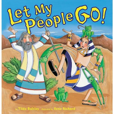 Let My People Go! - by  Tilda Balsley (Paperback)