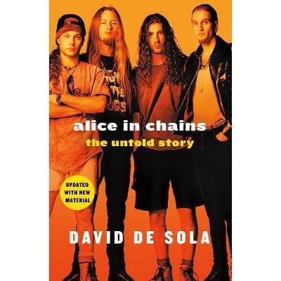 Alice in Chains - by  David De Sola (Paperback)