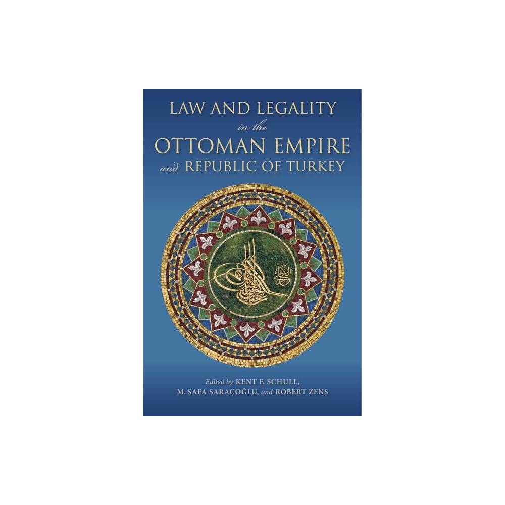 ISBN 9780253020925 product image for Law and Legality in the Ottoman Empire and Republic of Turkey - by Kent F  | upcitemdb.com
