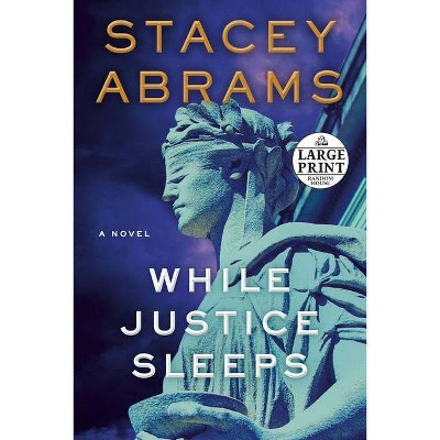 While Justice Sleeps - Large Print by  Stacey Abrams (Paperback)