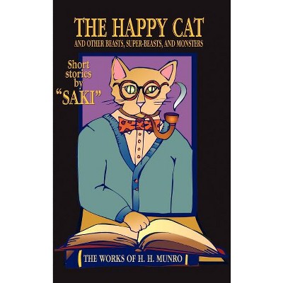 The Happy Cat - by  Saki & H H Munro (Hardcover)