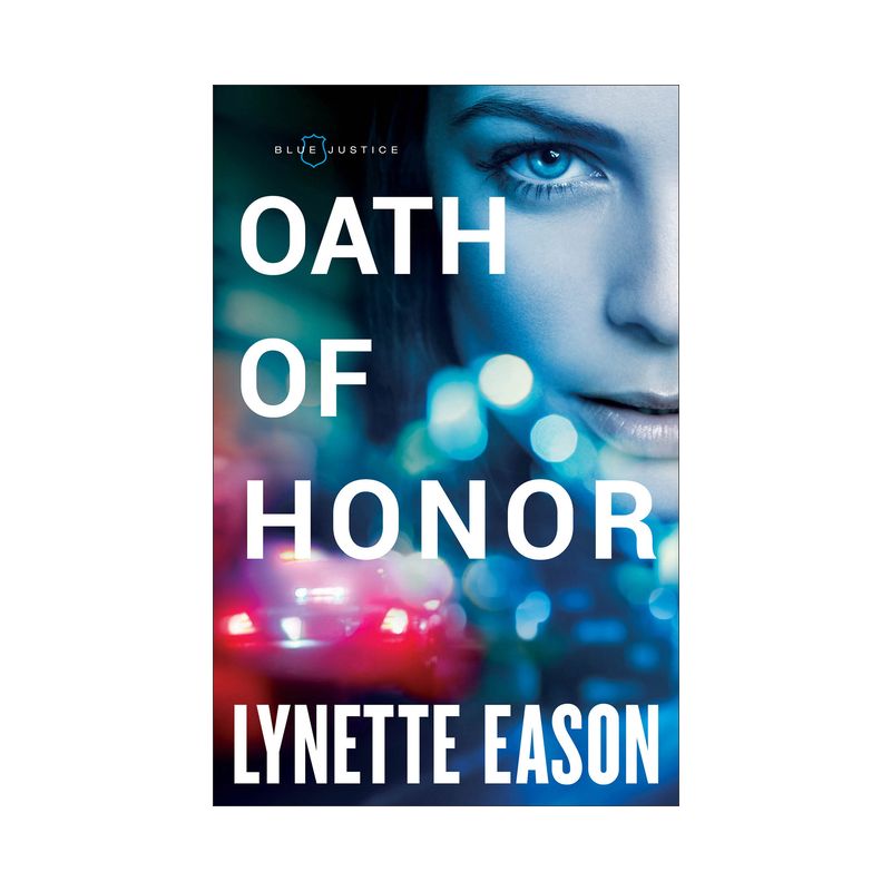 Oath of Honor - (Blue Justice) by  Lynette Eason (Paperback), 1 of 2
