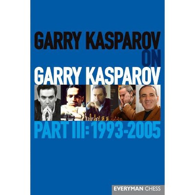 Garry Kasparov on Garry Kasparov, Part 3 - (Paperback)