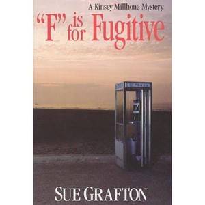 F Is for Fugitive - (Kinsey Millhone Alphabet Mysteries) by Sue Grafton - 1 of 1