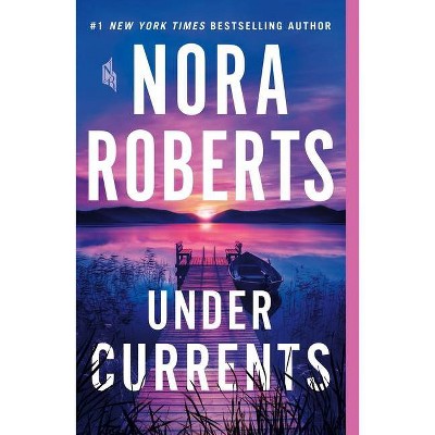 Under Currents - by Nora Roberts (Paperback)