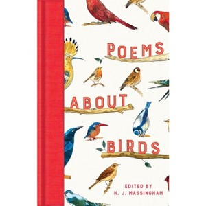 Poems about Birds - by  H J Massingham (Hardcover) - 1 of 1