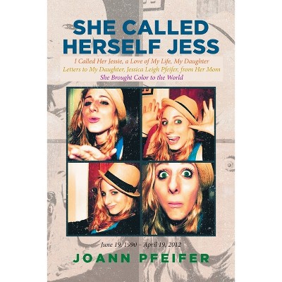 She Called Herself Jess - by  Joann Pfeifer (Paperback)