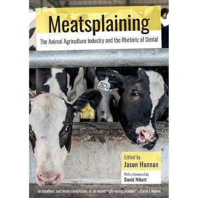 Meatsplaining - (Animal Publics) by  Jason Hannan (Paperback)