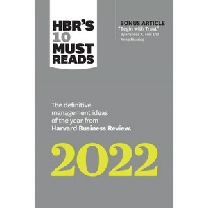 Hbr's 10 Must Reads 2022: The Definitive Management Ideas of the Year from Harvard Business Review (with Bonus Article Begin with Trust by Frances X. - 1 of 1