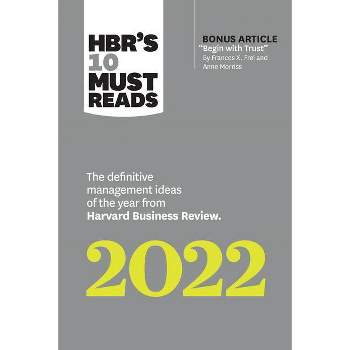 Hbr's 10 Must Reads 2022: The Definitive Management Ideas of the Year from Harvard Business Review (with Bonus Article Begin with Trust by Frances X.