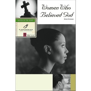 Women Who Believed God - (Fisherman Bible Studyguide) by  Winnie Christensen (Paperback) - 1 of 1
