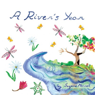 A River's Year - by  Suzanne Marinell (Paperback)