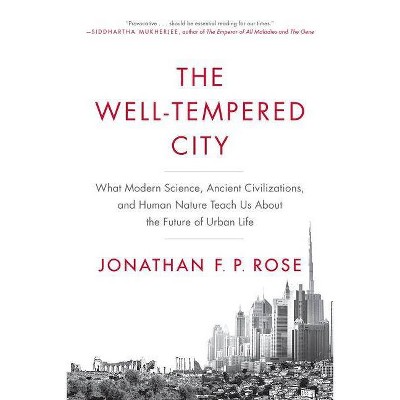  The Well-Tempered City - by  Jonathan F P Rose (Paperback) 