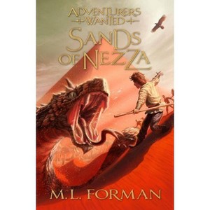 Sands of Nezza - (Adventurers Wanted) by  M L Forman (Paperback) - 1 of 1