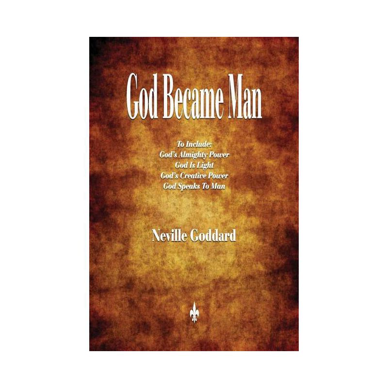 God Became Man and Other Essays - by  Neville Goddard (Paperback), 1 of 2