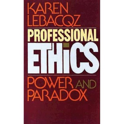 Professional Ethics - by  Karen Lebacqz (Paperback)