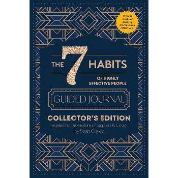 The 7 Habits of Highly Effective People: Guided Journal - by  Stephen R Covey & Sean Covey (Hardcover)