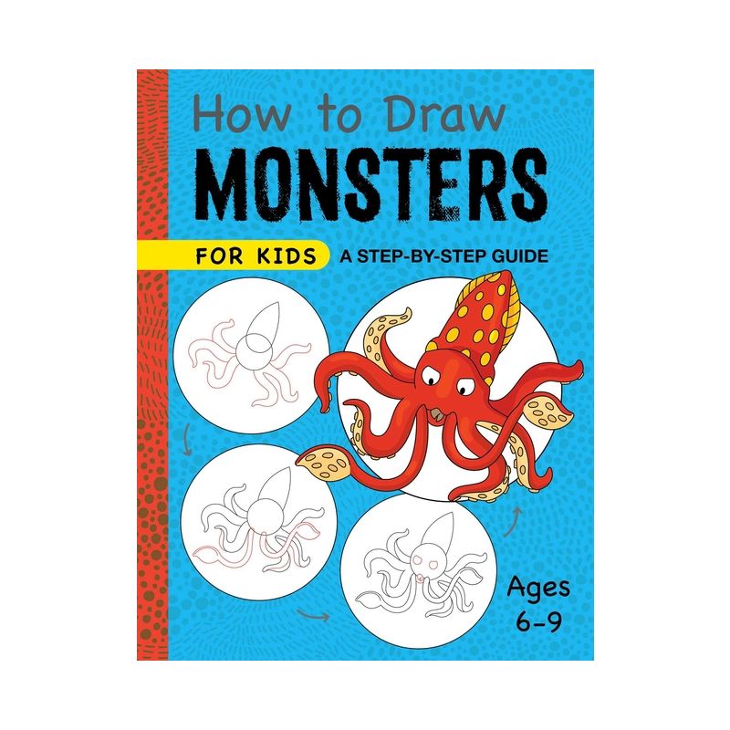 How to Draw Monsters for Kids - (Drawing for Kids Ages 6 to 9) by  Rockridge Press (Paperback), 1 of 2