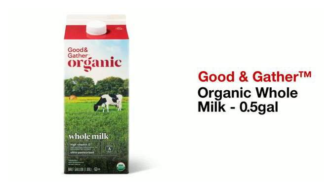 Organic Whole Milk - 0.5gal - Good & Gather&#8482;, 2 of 6, play video