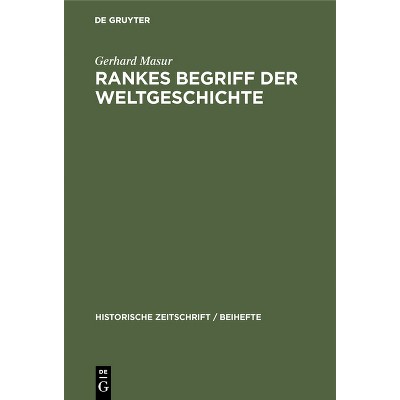 Rankes Begriff Der Weltgeschichte - (Historische Zeitschrift / Beihefte) by  Gerhard Masur (Hardcover)