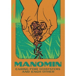 Manomin - by  Brittany Luby & Margaret Lehman & Andrea Bradford & Samantha Mehltretter & Jane Mariotti (Paperback) - 1 of 1