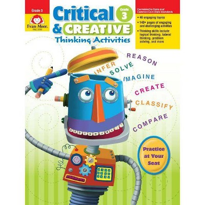 Critical & Creative Thinking ACT Grade 3 - (Critical and Creative Thinking Activities) by  Evan-Moor Educational Publishers (Paperback)